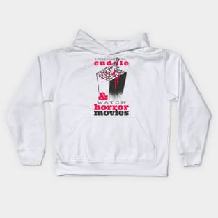 i just want to cuddle and watch horror movies Kids Hoodie